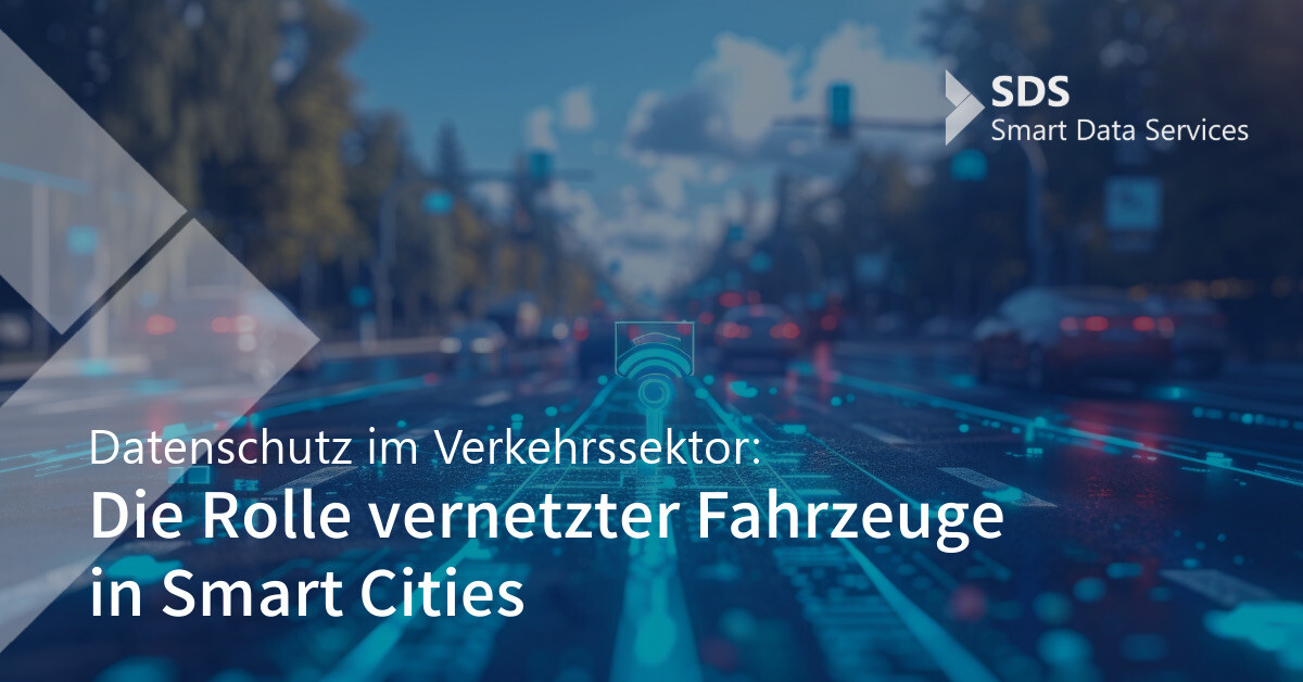 Datenschutz im Verkehrssektor: Vernetzte Fahrzeuge in Smart Cities